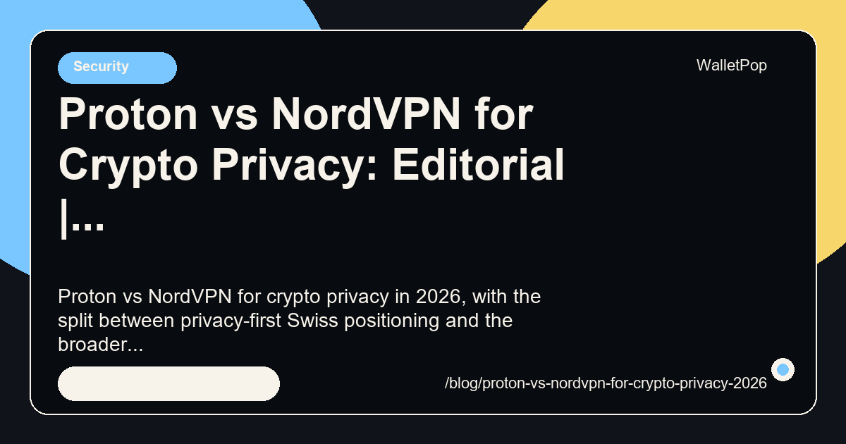 Proton vs NordVPN for Crypto Privacy: Editorial visual summary