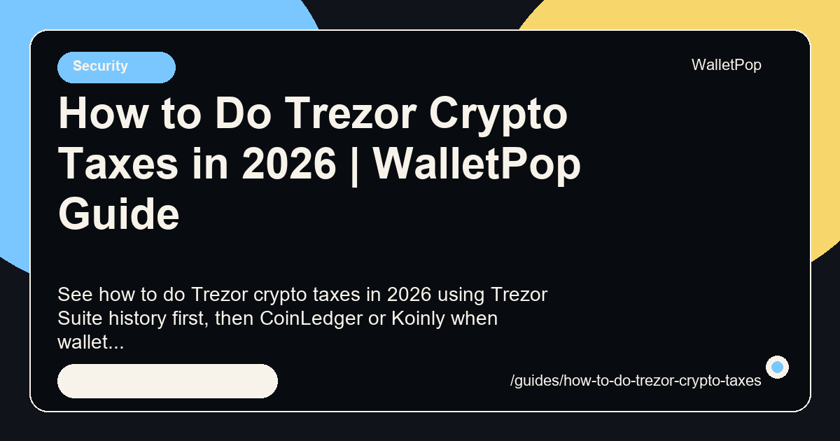 How to Do Trezor Crypto Taxes in 2026 visual summary